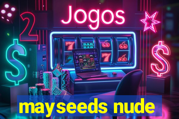 mayseeds nude